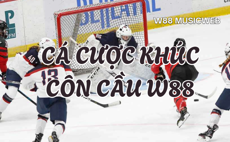 Cá cược khúc côn cầu W88 Cá cược khúc côn cầu W88