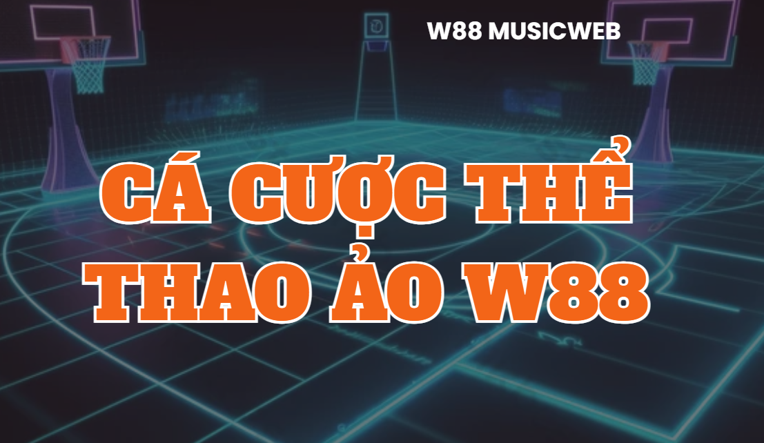 Cá cược thể thao ảo W88