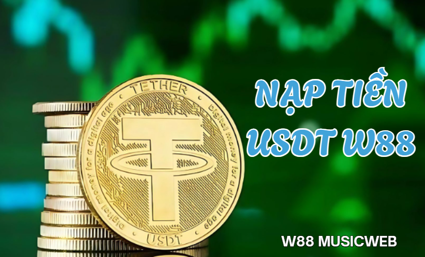 Nạp tiền USDT W88 Nạp tiền USDT W88